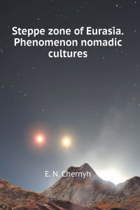 Steppe zone of Eurasia. Phenomenon nomadic cultures