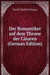Der Romantiker auf dem Throne der Casaren (German Edition)