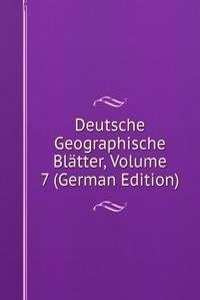 Deutsche Geographische Blatter, Volume 7 (German Edition)