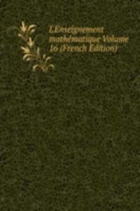 L'Enseignement mathematique Volume 16 (French Edition)