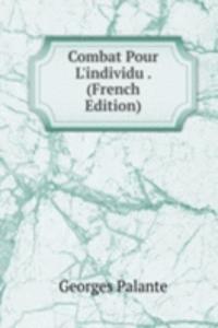 Combat Pour L'individu . (French Edition)