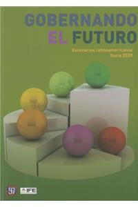 Gobernando El Futuro. Escenarios Latinoamericanos Hacia 2020