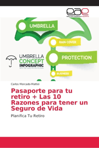 Pasaporte para tu retiro + Las 10 Razones para tener un Seguro de Vida