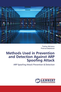 Methods Used in Prevention and Detection Against ARP Spoofing Attack