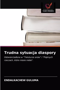 Trudna sytuacja diaspory