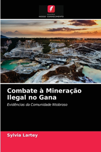 Combate à Mineração Ilegal no Gana