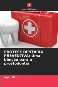 Prótese Dentária Preventiva