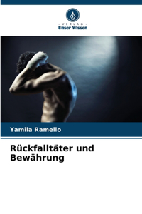 Rückfalltäter und Bewährung