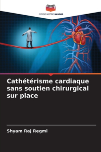 Cathétérisme cardiaque sans soutien chirurgical sur place