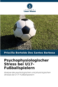 Psychophysiologischer Stress bei U17-Fußballspielern