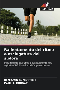 Rallentamento del ritmo e asciugatura del sudore