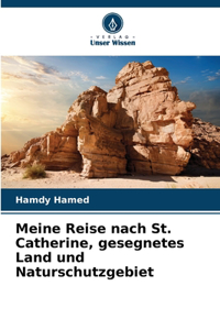 Meine Reise nach St. Catherine, gesegnetes Land und Naturschutzgebiet
