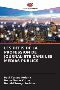 Les Défis de la Profession de Journaliste Dans Les Médias Publics