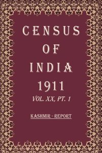 Census Of India 1911: Kashmir - Tables Volume Book 35 Vol. XX, Pt. 2 [Hardcover]
