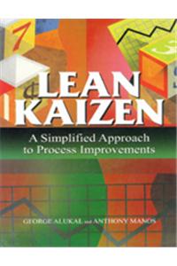 Lean Kaizen : A Simplified Approach To Process Improvements