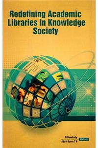 Redefining Academic Libraries in Knowledge Society