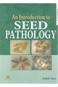 An Introduction To Seed Pathology