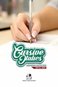 Cursive Italics' HANDWRITING PRACTICE BOOK (For All Age Groups)
