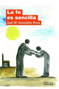La fe es sencilla (Spanish Edition)