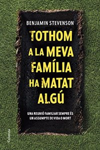 Tothom a la meva familia ha matat algu