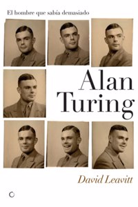 Alan Turing. El Hombre Que Sabía Demasiado