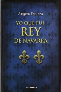 Yo que fui rey de navarra