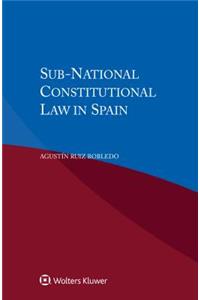 Sub-National Constitutional Law in Spain