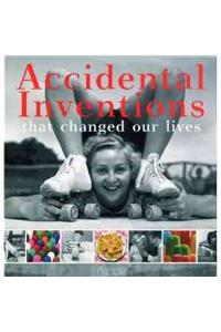 Accidental Inventions that Changed Our Lives
