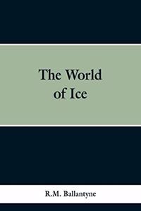 The World of Ice