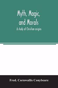 Myth, magic, and morals