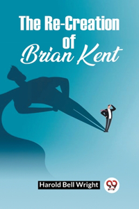 Re-Creation Of Brian Kent