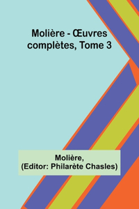 Molière - OEuvres complètes, Tome 3