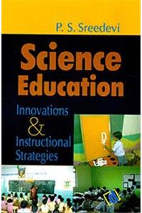 Science Education:Innovation and Instructional Strategies