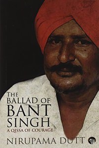 The Ballad of Bant Singh : A Qissa of Courage