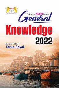 General Knowledge 2022 Based on NCERT Pattern by Tarun Goyal