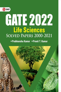 GATE 2022 : Life sciences - Solved Papers 2000-2021 By GKP.