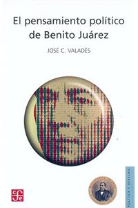 El Pensamiento Politico de Benito Juarez