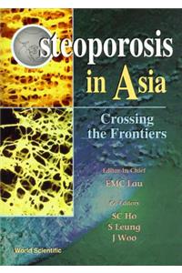 Osteoporosis in Asia: Crossing the Frontiers