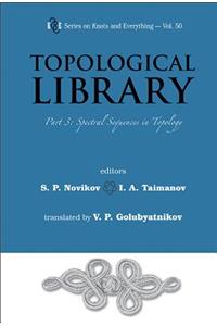 Topological Library - Part 3: Spectral Sequences in Topology