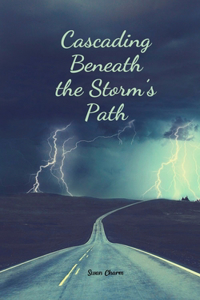 Cascading Beneath the Storm's Path