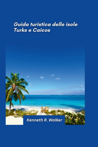 Guida turistica delle isole Turks e Caicos 2025