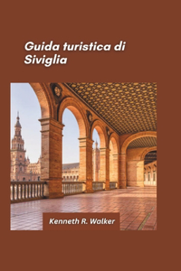 Guida turistica di Siviglia 2025