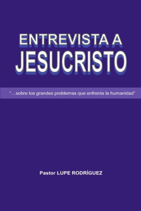 Entrevista a Jesucristo