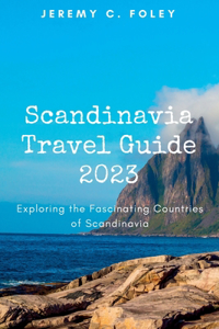 Scandinavia Travel Guide 2023