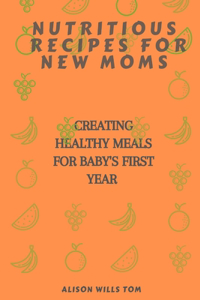 Nutritious Recipes for New Moms