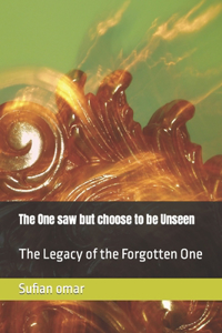 One saw but choose to be Unseen
