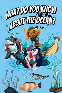 What do you know about the ocean?