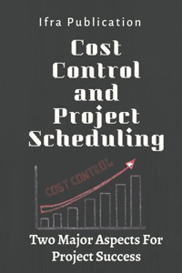 Cost Control and Project Scheduling