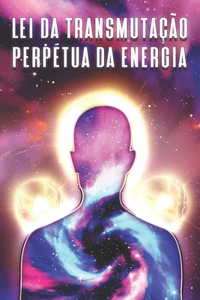 Lei Da Transmutação Perpétua Da Energia
