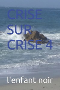 Crise Sur Crise 4